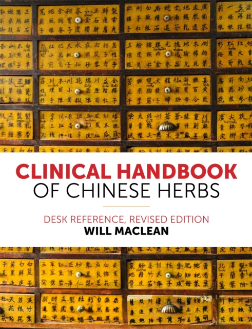 Clinical Handbook of Chinese Herbs : Desk Reference,, Paperback / softback Book