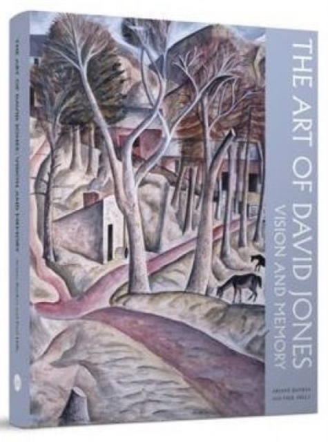 The Art of David Jones : Vision and Memory, Hardback Book