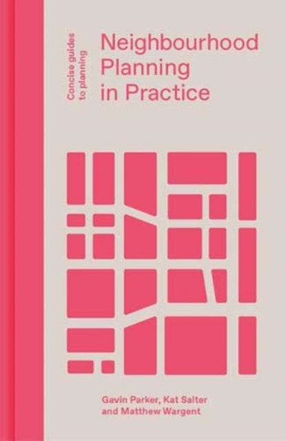 Neighbourhood Planning in Practice, Hardback Book