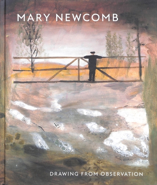 A Mary Newcomb : Drawing from Observation, Hardback Book