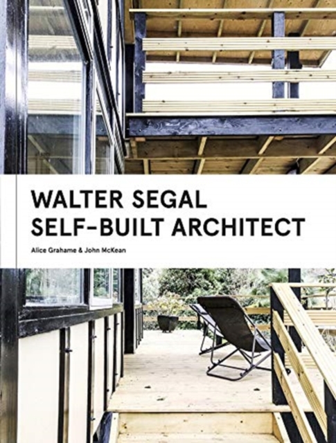 Walter Segal : Self-Built Architect, Hardback Book