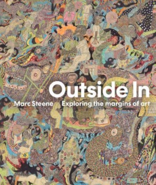Outside In : Exploring the margins of art, Hardback Book