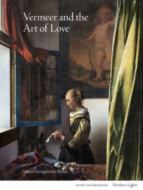 Vermeer and the Art of Love, Hardback Book