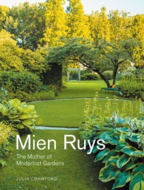 Mien Ruys : The Mother of Modernist Gardens, Hardback Book