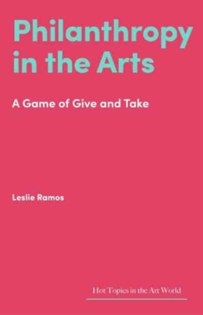 Philanthropy in the Arts : A Game of Give and Take, Hardback Book