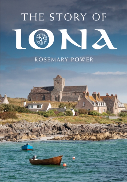 The Story of Iona : An illustrated history and guide, EPUB eBook