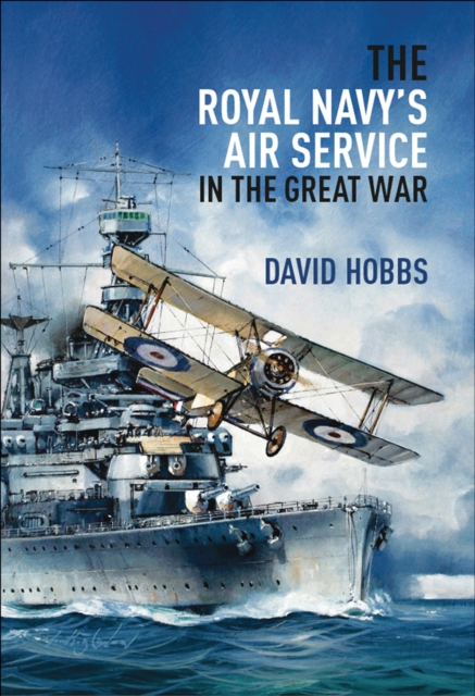 The Royal Navy's Air Service in the Great War, PDF eBook