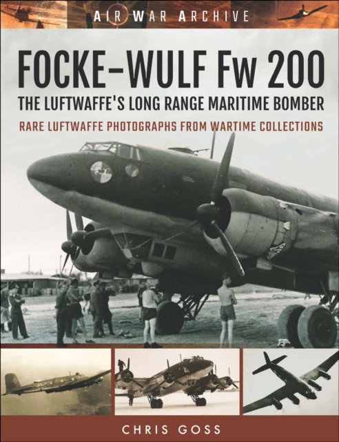 Focke-Wulf Fw 200 : The Luftwaffe's Long Range Maritime Bomber, EPUB eBook