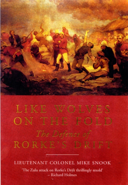 Like Wolves on the Fold: the Defence of Rorke's Drift, Paperback / softback Book