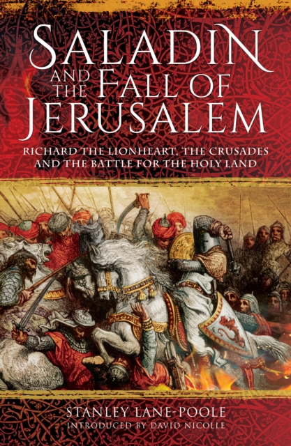 Saladin and the Fall of Jerusalem : Richard the Lionheart, the Crusades and the Battle for the Holy Land, EPUB eBook
