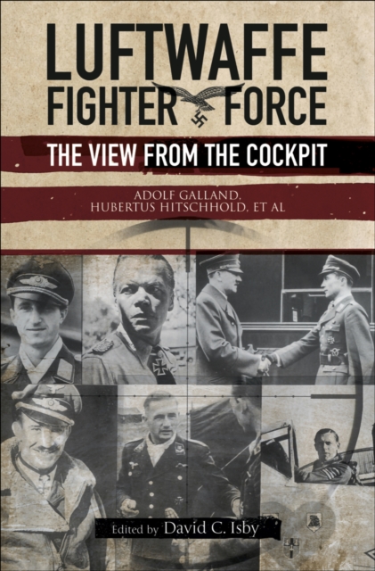 Luftwaffe Fighter Force : The View from the Cockpit, PDF eBook