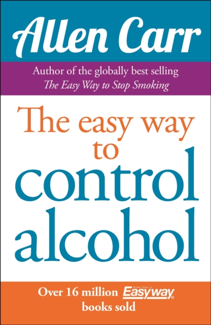 Allen Carr's Easyway to Control Alcohol, Paperback / softback Book
