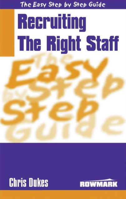 Easy Step By Step Guide To Recruiting the Right Staff, PDF eBook