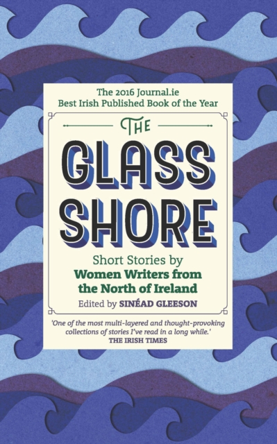 The Glass Shore : Short Stories by Women Writers from the North of Ireland, Paperback / softback Book