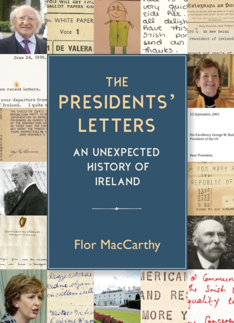 The Presidents' Letters : An Unexpected History of Ireland, Paperback / softback Book