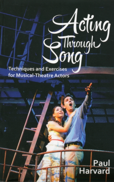 Acting Through Song : Techniques and Exercises for Musical-Theatre Actors, Paperback / softback Book