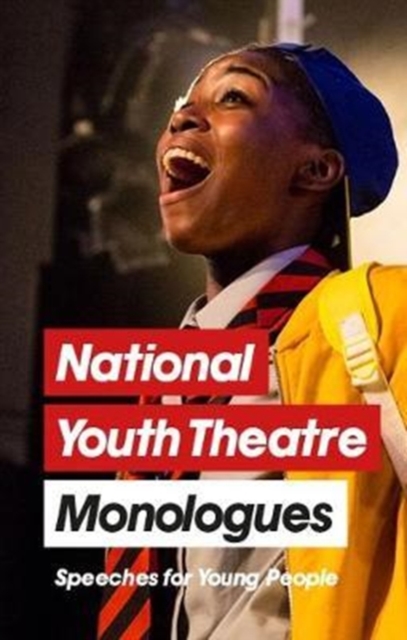 National Youth Theatre Monologues : 75 Speeches for Auditions, Paperback / softback Book