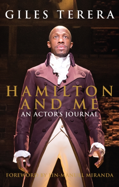 Hamilton and Me : An Actor's Journal, Hardback Book