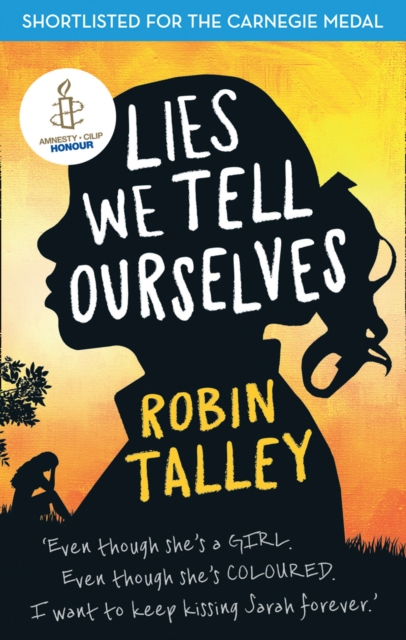 Lies We Tell Ourselves : Winner of the 2016 Inaugural Amnesty Honour, Paperback / softback Book