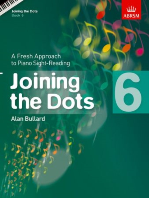 Joining the Dots, Book 6 (Piano) : A Fresh Approach to Piano Sight-Reading, Sheet music Book