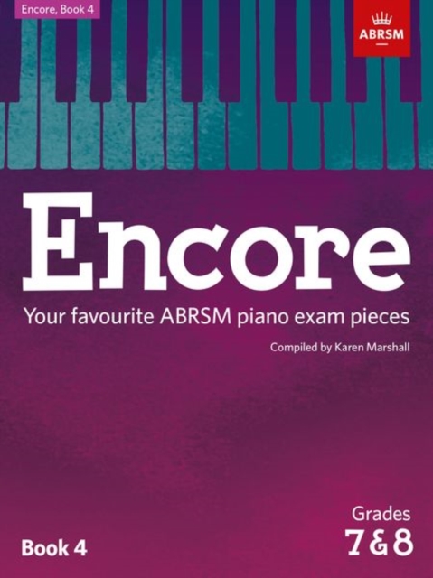 Encore: Book 4, Grades 7 & 8 : Your favourite ABRSM piano exam pieces, Sheet music Book