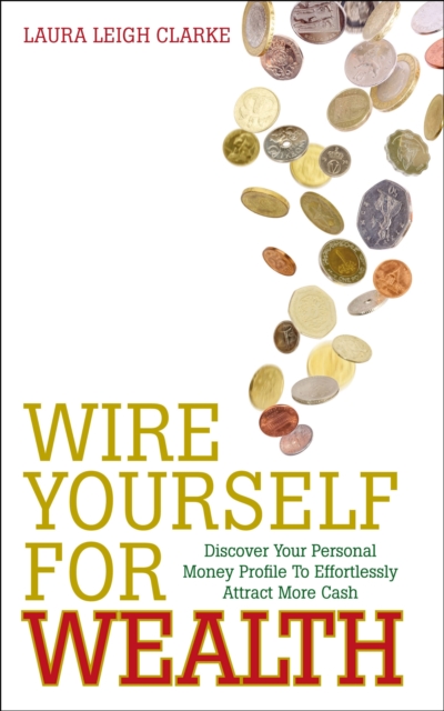 Wire Yourself For Wealth, EPUB eBook