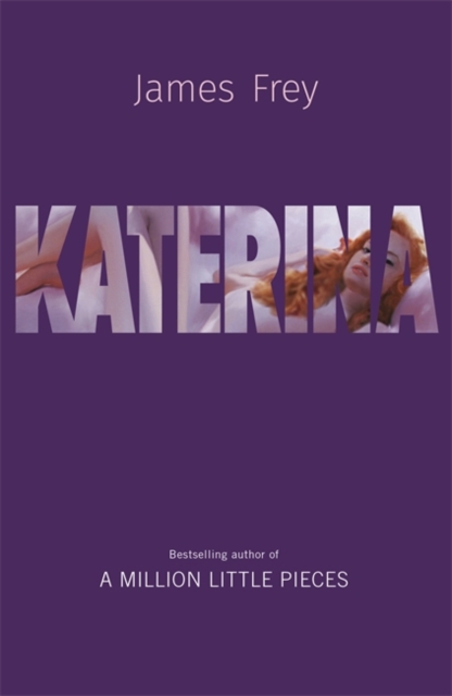 Katerina : The new novel from the author of the bestselling A Million Little Pieces, Hardback Book