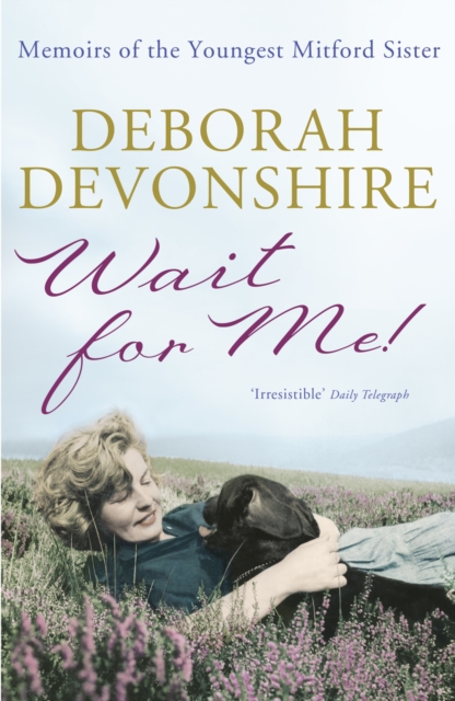 Wait For Me! : Memoirs of the Youngest Mitford Sister, EPUB eBook