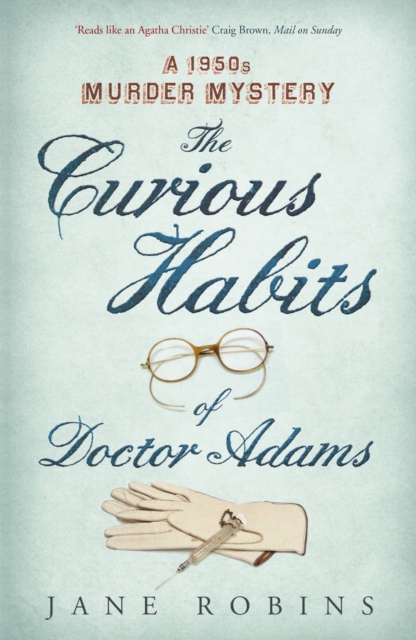 The Curious Habits of Dr Adams : A 1950s Murder Mystery, EPUB eBook
