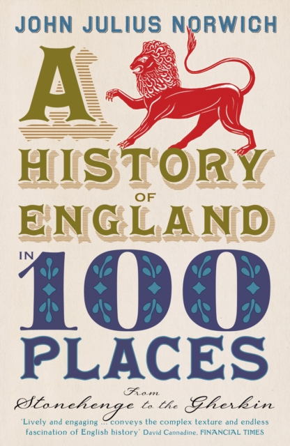 A History of England in 100 Places : From Stonehenge to the Gherkin, EPUB eBook