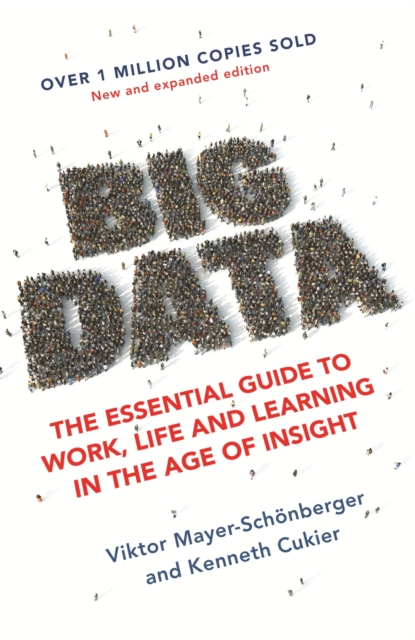 Big Data : The Essential Guide to Work, Life and Learning in the Age of Insight, EPUB eBook