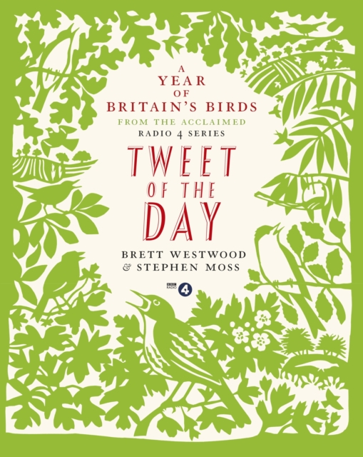 Tweet of the Day : A Year of Britain's Birds from the Acclaimed Radio 4 Series, EPUB eBook