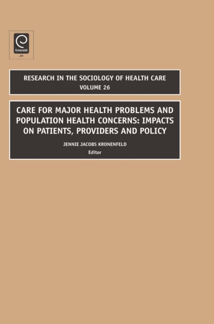 Care for Major Health Problems and Population Health Concerns : Impacts on Patients, Providers and Policy, PDF eBook