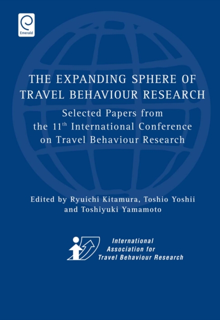 Expanding Sphere of Travel Behaviour Research : Selected Papers from the 11th International Conference on Travel Behaviour Research, PDF eBook