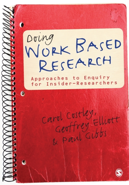 Doing Work Based Research : Approaches to Enquiry for Insider-Researchers, Paperback / softback Book