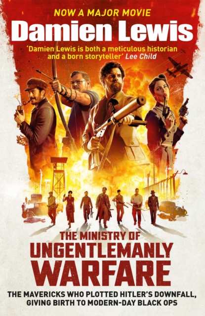 The Ministry of Ungentlemanly Warfare : Now a major Guy Ritchie film: THE MINISTRY OF UNGENTLEMANLY WARFARE, EPUB eBook