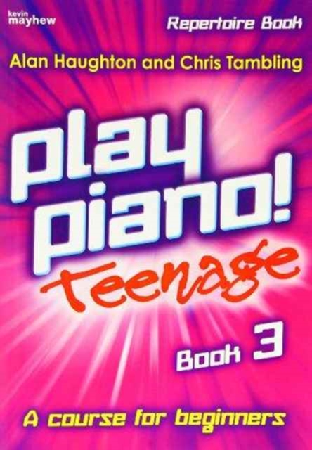 Play Piano! Teenage Repertoire - Book 3 : A Course for Teenage Beginners, Book Book