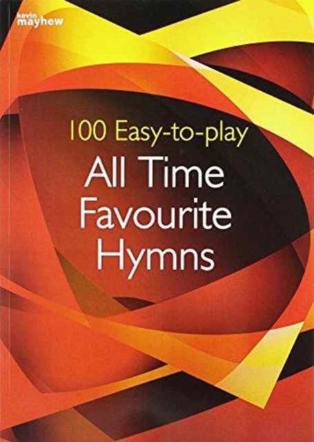 100 Easy-to-Play All Time Favourite Hymns : 100 Best-Loved Hymns for Grade 1-2 Ability, Book Book