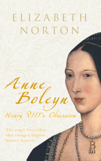 Anne Boleyn : Henry VIII's Obsession, Paperback / softback Book