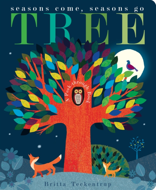 Tree : Seasons Come, Seasons Go, Board book Book