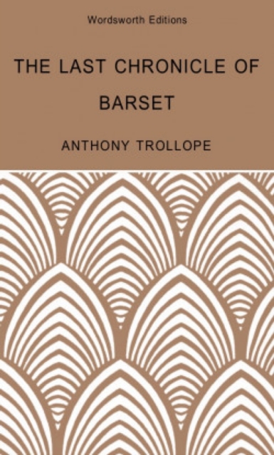 The Last Chronicle of Barset : A Barsetshire Novel, EPUB eBook