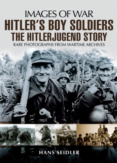 Hitler's Boy Soldiers: The Hitler Jugend Story, Paperback / softback Book