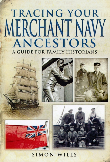 Tracing Your Merchant Navy Ancestors: a Guide for Family Historians, Paperback / softback Book