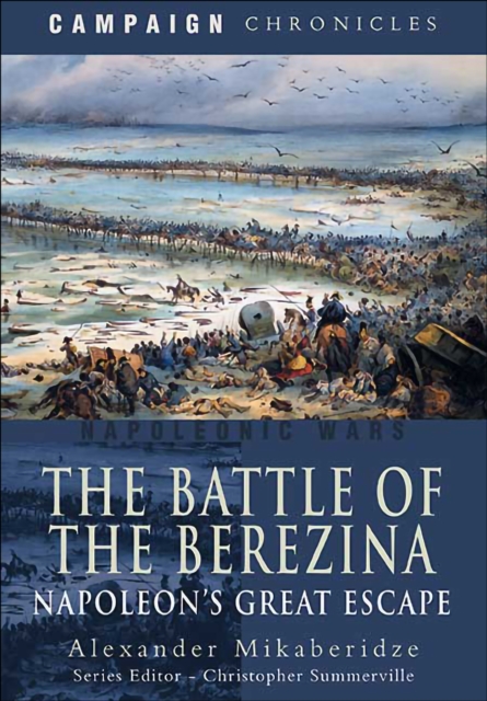 The Battle of the Berezina : Napoleon's Great Escape, EPUB eBook