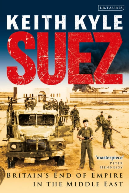 Suez : Britain's End of Empire in the Middle East, Paperback / softback Book