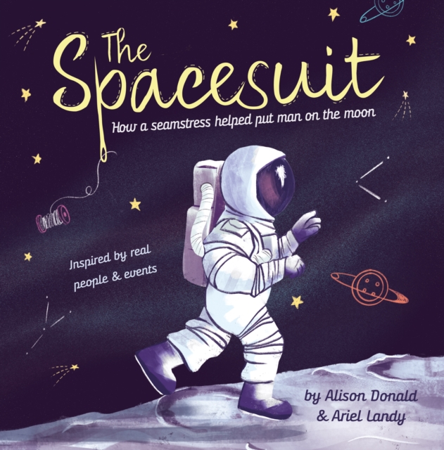 The Spacesuit : How a Seamstress Helped Put Man on the Moon, PDF eBook