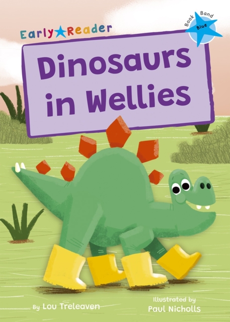 Dinosaurs in Wellies : (Blue Early Reader), Paperback / softback Book