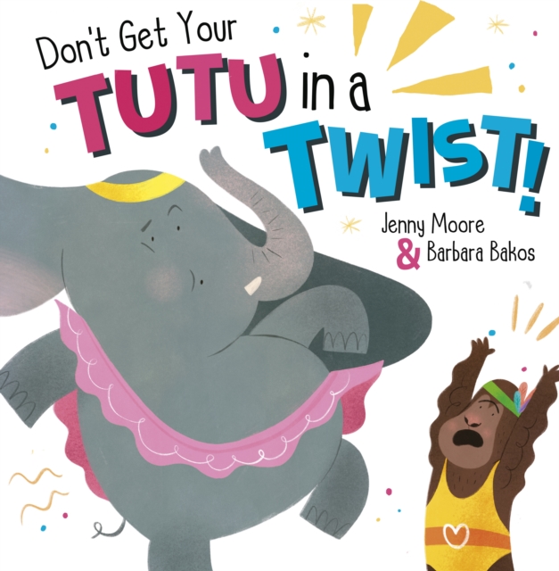 Don't Get Your Tutu in a Twist, Paperback / softback Book