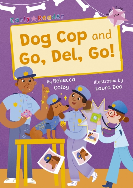 Dog Cop and Go, Del, Go! : (Pink Early Reader), Paperback / softback Book