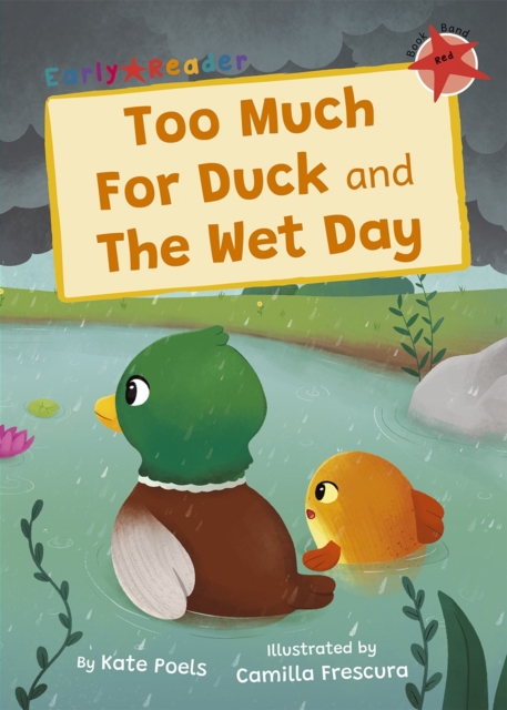 Too Much For Duck and The Wet Day : (Red Early Reader), Paperback / softback Book